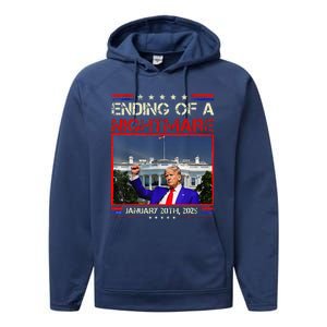 Ending Of A Nightmare January 20th 2025 Donald Trump Performance Fleece Hoodie