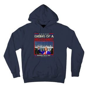 Ending Of A Nightmare January 20th 2025 Donald Trump Tall Hoodie