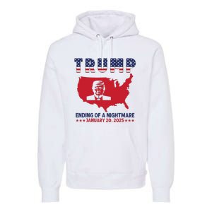 Ending Of A Nightmare January 20th Inauguration Day 2025 Premium Hoodie