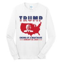 Ending Of A Nightmare January 20th Inauguration Day 2025 Tall Long Sleeve T-Shirt