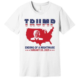 Ending Of A Nightmare January 20th Inauguration Day 2025 Premium T-Shirt