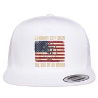 End Of An Error On January 20 2025 Inauguration Day Flat Bill Trucker Hat