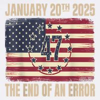 End Of An Error On January 20 2025 Inauguration Day Flat Bill Trucker Hat