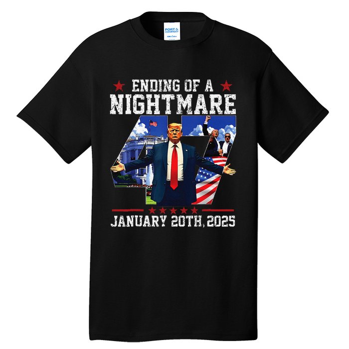 Ending Of A Nightmare January 20th 2025 47th President Trump Gift Tall T-Shirt