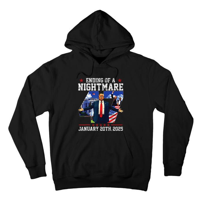 Ending Of A Nightmare January 20th 2025 47th President Trump Gift Tall Hoodie