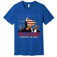 Ending Of A Nightmare January 20th 2025 Inauguration Day Premium T-Shirt