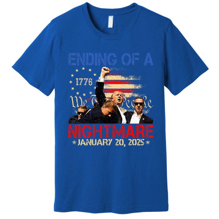 Ending Of A Nightmare January 20th 2025 Inauguration Day Premium T-Shirt