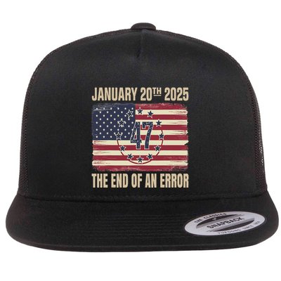 End Of An Error On January 20 2025 Inauguration Day Flat Bill Trucker Hat