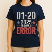 End Of An Error On January 20 2025 Inauguration Day T-Shirt