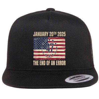 End Of An Error On January 20 2025 Inauguration Day Flat Bill Trucker Hat