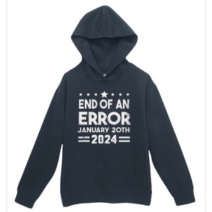 End Of An Error January 20th 2024 Trump Inauguration Day Urban Pullover Hoodie