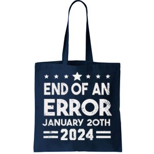 End Of An Error January 20th 2024 Trump Inauguration Day Tote Bag