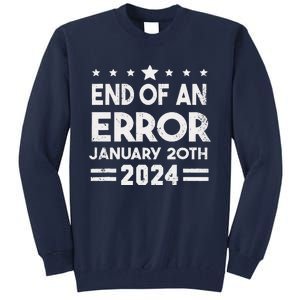 End Of An Error January 20th 2024 Trump Inauguration Day Tall Sweatshirt