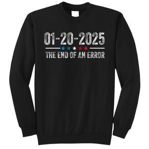 End Of An Error January 20 2025 Inauguration Trump Tall Sweatshirt