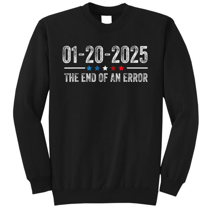 End Of An Error January 20 2025 Inauguration Trump Tall Sweatshirt