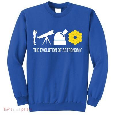 Evolution Of Astronomy Telescope James Webb Space Telescope Gift Tall Sweatshirt
