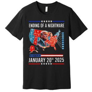 Ending Of A Nightmare January 20th 2025Donald Trump Usa Map Premium T-Shirt