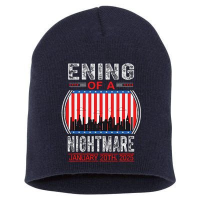 Ending Of A Nightmare January 20 2025 Trump Inauguration Short Acrylic Beanie