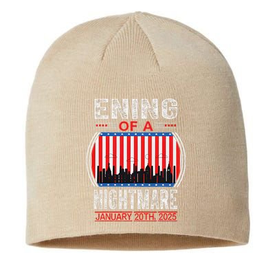 Ending Of A Nightmare January 20 2025 Trump Inauguration Sustainable Beanie