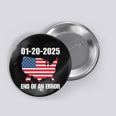 End Of An Error January 20 2025 Inauguration Trump Button