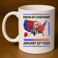 Ending Of A Nightmare January 20th 2025 11oz C Handle Ceramic Mug