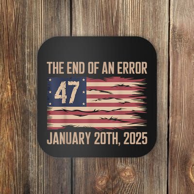 End Of An Error January 20 2025 President Inauguration Coaster