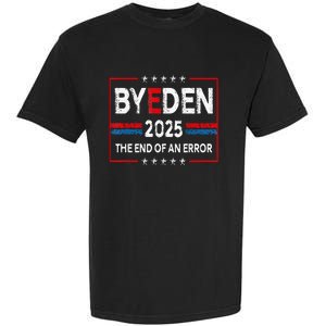 End Of An Error January 20th 2025 Bye Den Trump Inauguration Garment-Dyed Heavyweight T-Shirt