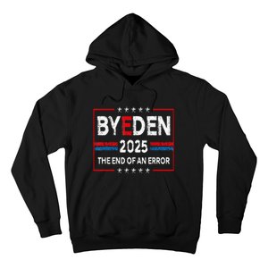 End Of An Error January 20th 2025 Bye Den Trump Inauguration Hoodie