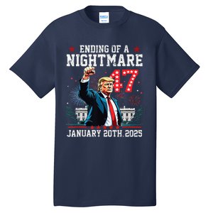 Ending Of A Nightmare January 20th 2025 Flag Usa Trump 45 47 Tall T-Shirt