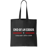 End Of An Error Anti Biden Pro Donald Trump Election 2024 Tote Bag