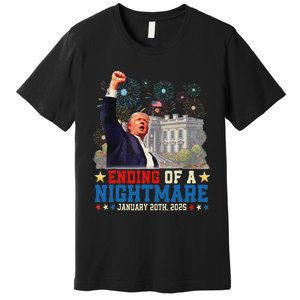 Ending Of A Nightmare January 20th Trump Inauguration Day Premium T-Shirt