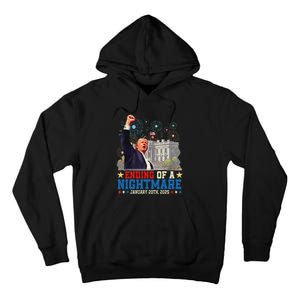 Ending Of A Nightmare January 20th Trump Inauguration Day Tall Hoodie