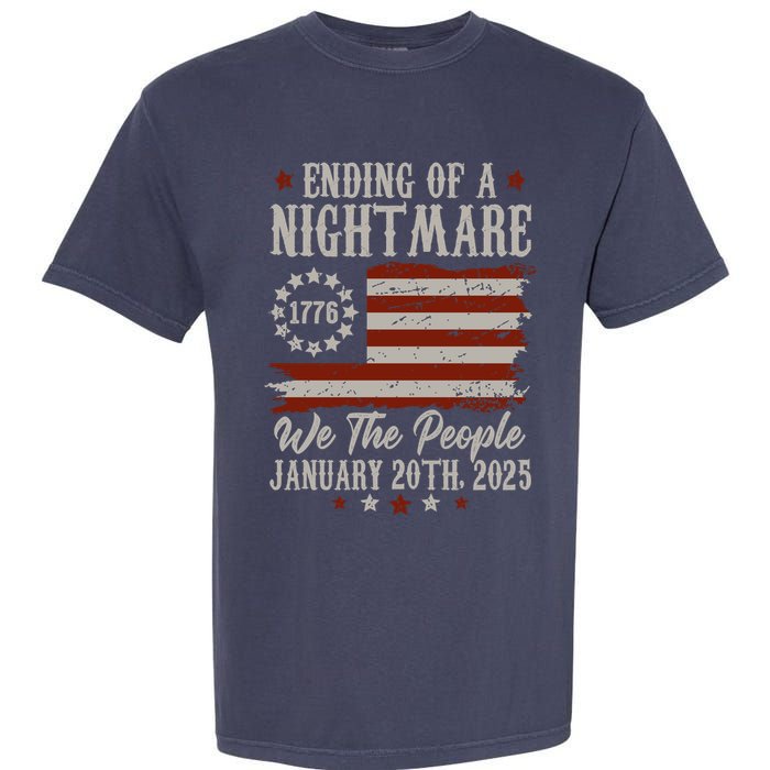 Ending Of A Nightmare Trump 2025 Inauguration We The People Garment-Dyed Heavyweight T-Shirt