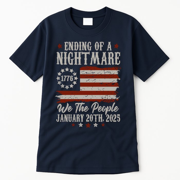 Ending Of A Nightmare Trump 2025 Inauguration We The People Tall T-Shirt