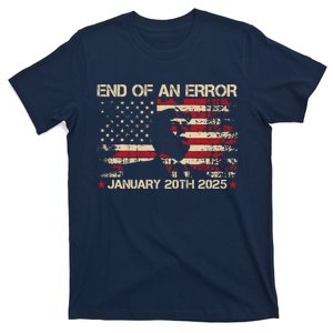 End Of An Error January 20th 2025 Trump Inauguration Day T-Shirt