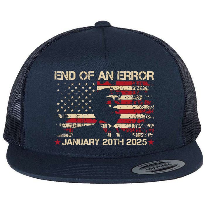 End Of An Error January 20th 2025 Trump Inauguration Day Flat Bill Trucker Hat