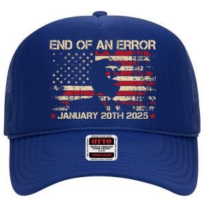 End Of An Error January 20th 2025 Trump Inauguration Day High Crown Mesh Back Trucker Hat