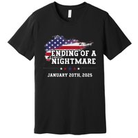 Ending Of A Nightmare January 20th 2025 Premium T-Shirt