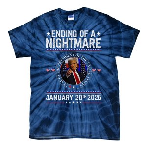 Ending Of A Nightmare January 20th 2025 Fun Trump Patriotic Tie-Dye T-Shirt