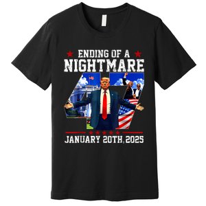 Ending Of A Nightmare January 20th 2025 Premium T-Shirt