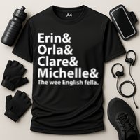 Erin Orla Clare Michelle And The Wee English Fella Cooling Performance Crew T-Shirt