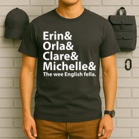 Erin Orla Clare Michelle And The Wee English Fella T-Shirt