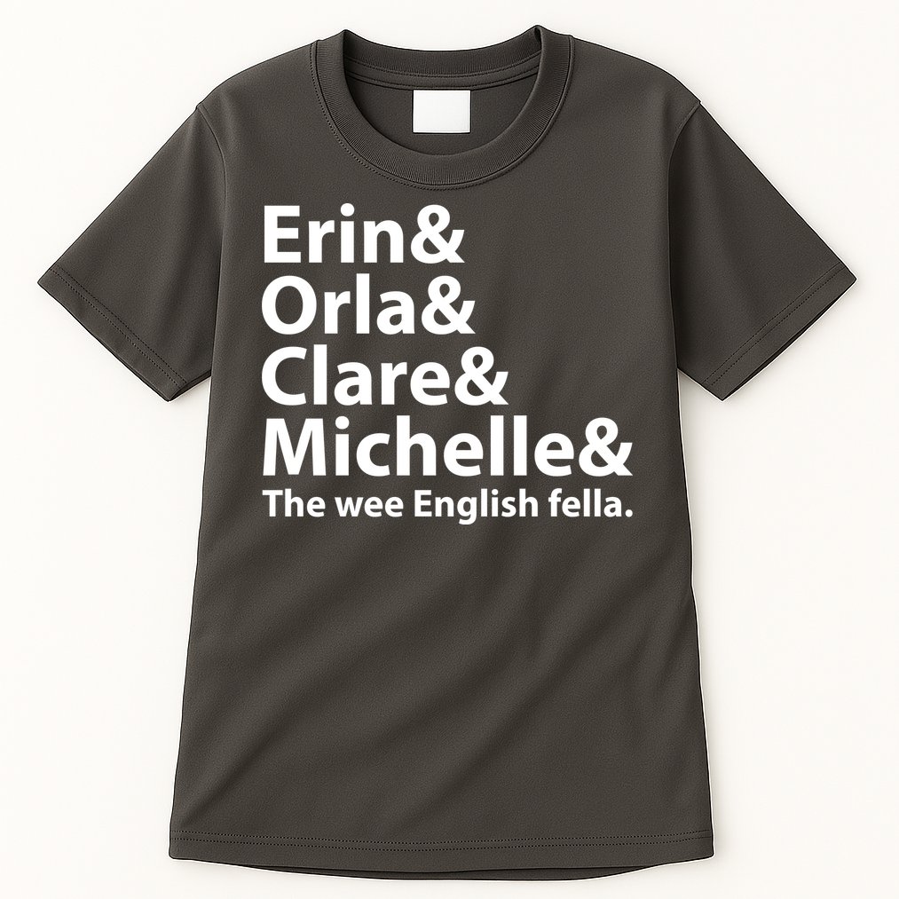 Erin Orla Clare Michelle And The Wee English Fella Tall T-Shirt