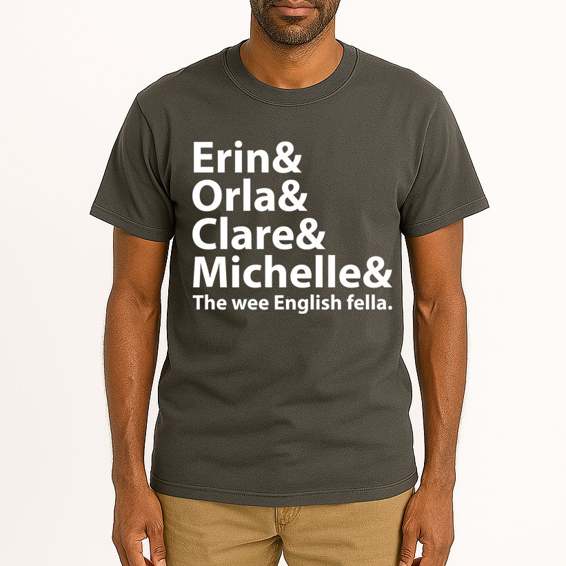 Erin Orla Clare Michelle And The Wee English Fella Tall T-Shirt