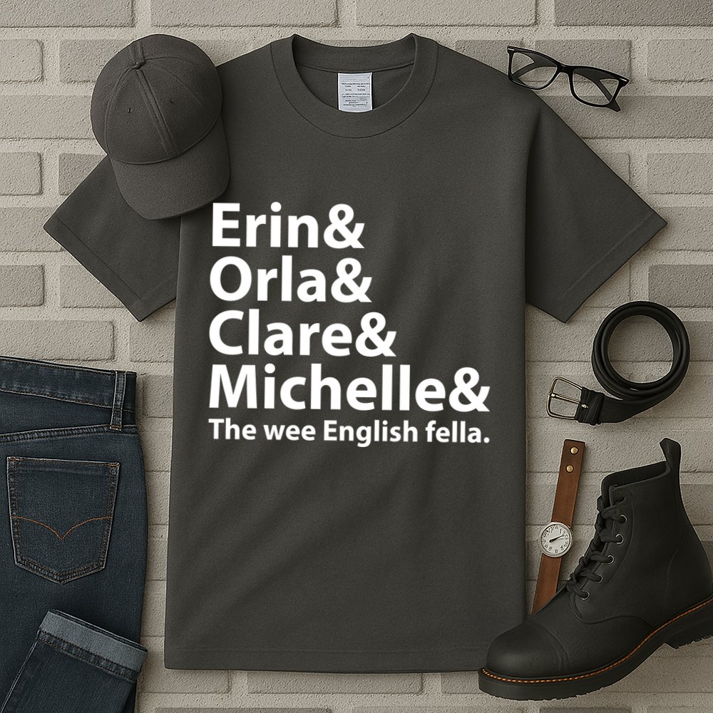 Erin Orla Clare Michelle And The Wee English Fella Tall T-Shirt