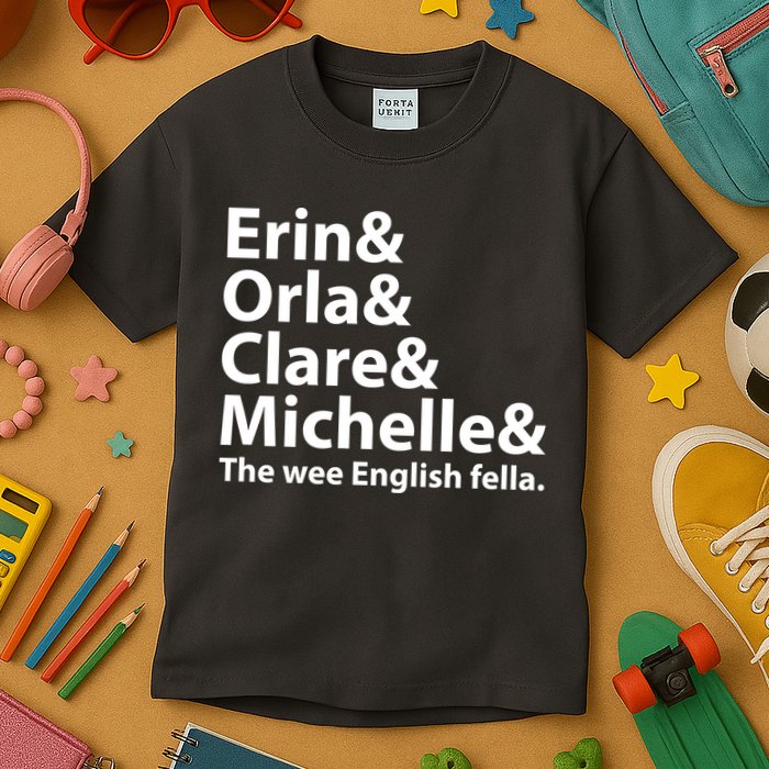 Erin Orla Clare Michelle And The Wee English Fella Kids T-Shirt
