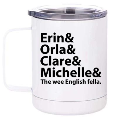 Erin Orla Clare Michelle And The Wee English Fella 12 oz Stainless Steel Tumbler Cup