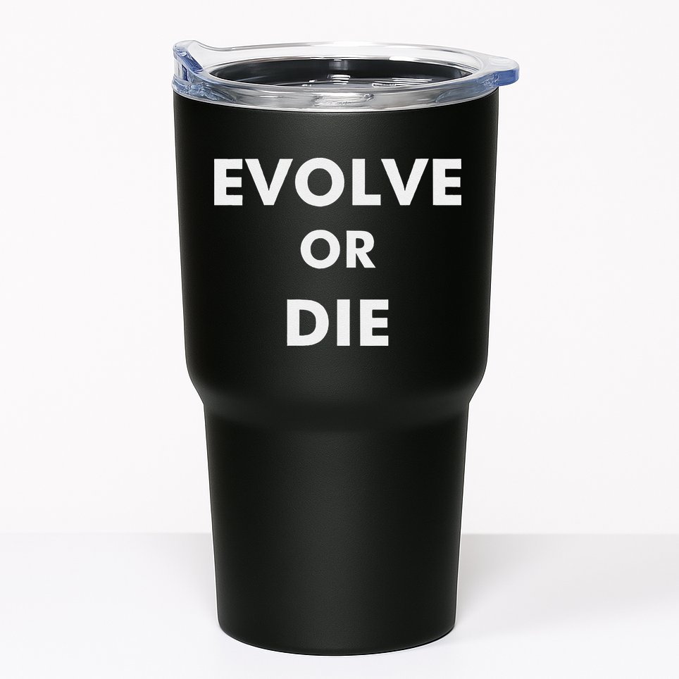 Evolve Or Die Funny Quote Tumbler
