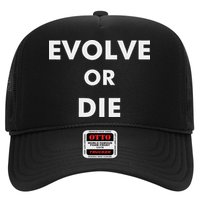 Evolve Or Die Funny Quote Trucker Hat