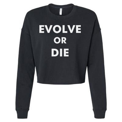 Evolve Or Die Funny Quote Cropped Pullover Crew